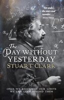 The Day Without Yesterday: The Sky's Dark Labyrinth Series - Stuart Clark