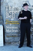 The Leper's Bell: The Autobiography of a Changeling - Norman Maclean