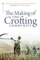 The Making of the Crofting Community - James Hunter