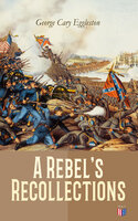 A Rebel's Recollections - George Cary Eggleston