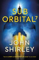 SubOrbital 7 - John Shirley