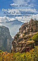 Das Meteora Wanderbuch: Zu Fuß auf den beliebtesten Routen zu den Klöstern - Michael Mitrovic, Michael Schuster