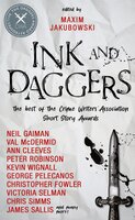 Ink and Daggers - Neil Gaiman, Christopher Fowler, Lavie Tidhar, Maxim Jakubowski, Anne Cleeves