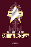 Die Autobiografie von Kathryn Janeway - Una McCormack