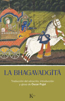 La Bhagavadgita: Traducción del sánscrito, introducción y glosa de Òscar Pujol - Òscar Pujol