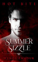 Summer Sizzle: A Hot Bite Story - Wendi Zwaduk