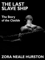The Last Slave Ship - Zora Neale Hurston