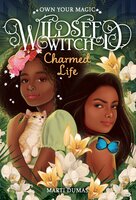 Charmed Life (Wildseed Witch Book 2) - Marti Dumas
