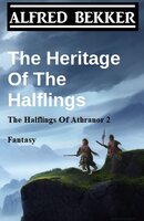 The Heritage Of The Halflings (The Halflings Of Athranor 2) Fantasy - Alfred Bekker