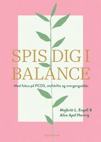 Spis dig i balance: Med fokus på PCOS, stofskifte og overgangsalder - Majbritt L. Engell, Alice Apel Hartvig