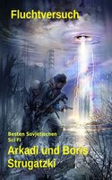 Fluchtversuch: Besten Sci Fi - Arkadi Strugatzki, Boris Strugatzki