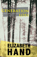 Generation Loss: a novel - Elizabeth Hand