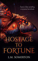 Hostage to Fortune - L.M. Somerton