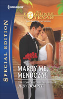 Marry Me, Mendoza! - Judy Duarte