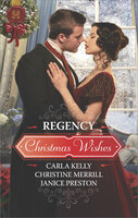 Regency Christmas Wishes - Carla Kelly, Christine Merrill, Janice Preston
