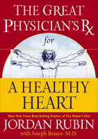 The Great Physician's Rx for a Healthy Heart - Jordan Rubin, Joseph Brasco
