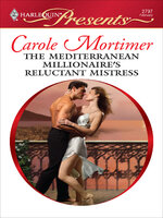 The Mediterranean Millionaire's Reluctant Mistress - Carole Mortimer