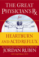 The Great Physician's Rx for Heartburn and Acid Reflux - Jordan Rubin, Joseph Brasco