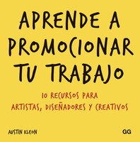 Aprende a promocionar tu trabajo: 10 recursos para artistas, diseñadores y creativos - Austin Kleon