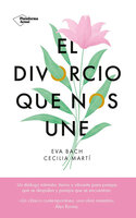 El divorcio que nos une - Eva Bach, Cecilia Martí