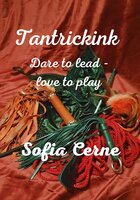TANTRICKINK - Dare to lead dare to love - Sofia Cerne