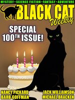 Black Cat Weekly #100 - Frank Belknap Long, Barb Goffman, Michael Bracken, Jack Williamson, Hal Charles, Larry Tritten, Nancy Pickard, Robert Sheckley, Bradley Harper, Joseph Payne Brennan
