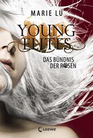 Young Elites (Band 2) - Das Bündnis der Rosen: Spannende Fantasy-Trilogie ab 14 Jahre - Marie Lu