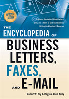 The Encyclopedia of Business Letters, Faxes, and E-mail - Robert W. Bly, Regina Anne Kelly