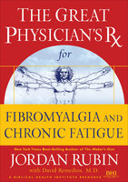 The Great Physician's Rx for Fibromyalgia and Chronic Fatigue - Jordan Rubin, David Remedios