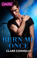 Burn Me Once - Clare Connelly
