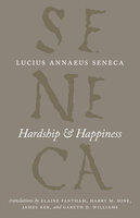 Hardship & Happiness - Lucius Annaeus Seneca