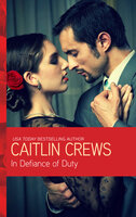 In Defiance of Duty - Caitlin Crews