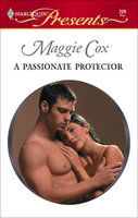 A Passionate Protector - Maggie Cox
