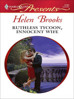 Ruthless Tycoon, Innocent Wife - Helen Brooks