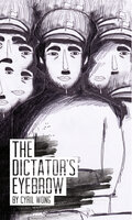 The Dictator's Eyebrow - Cyril Wong