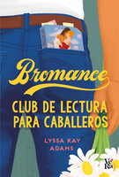 Bromance. Club de lectura para caballeros - Lyssa Kay Adams