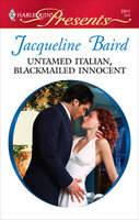 Untamed Italian, Blackmailed Innocent - Jacqueline Baird
