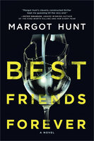 Best Friends Forever: A Novel - Margot Hunt