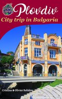 Plovdiv: City trip in Bulgaria - Cristina Rebiere