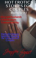 Hot Erotica Stories for Couples: Bisexual Husbands, Exhibitionism, Transsexual Play - Jennifer Lynne