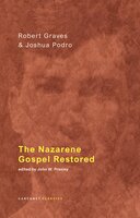 The Nazarene Gospel Restored - Robert Graves, Joshua Podro