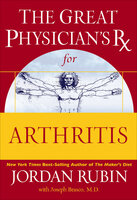 The Great Physician's Rx for Arthritis - Jordan Rubin, Joseph Brasco