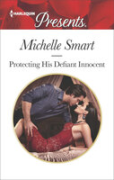 Protecting His Defiant Innocent - Michelle Smart