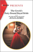 The Greek's Duty-Bound Royal Bride - Julia James