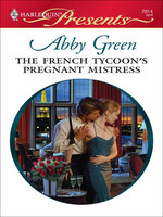 The French Tycoon's Pregnant Mistress - Abby Green