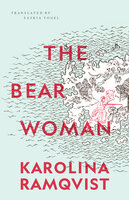The Bear Woman - Karolina Ramqvist