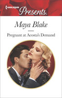 Pregnant at Acosta's Demand - Maya Blake