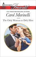 The Only Woman to Defy Him - Carol Marinelli