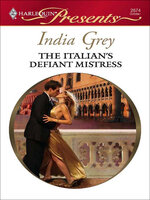 The Italian's Defiant Mistress - India Grey