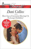 More than a Convenient Marriage? & No Longer Forbidden? - Dani Collins